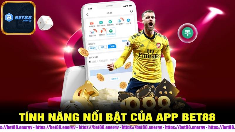 Tính năng nổi bật của App Bet88